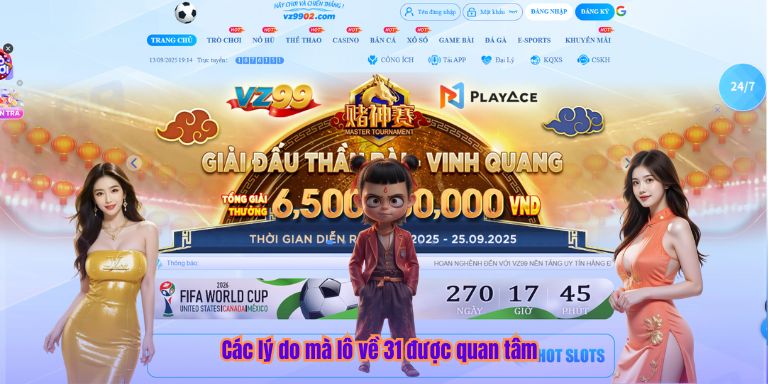 Các lý do mà lô về 31 được quan tâm