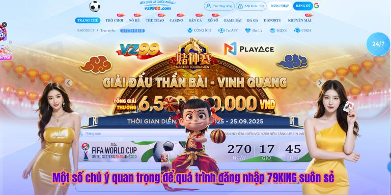 Một số chú ý quan trọng để quá trình đăng nhập 79KING suôn sẻ